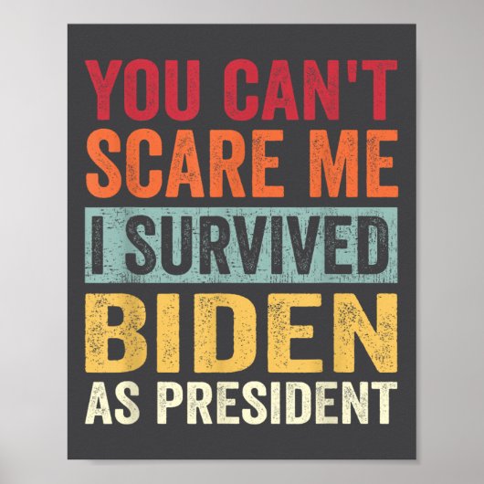 You Cant E Me, I Survived Joe Biden As President Poster (Vorne)