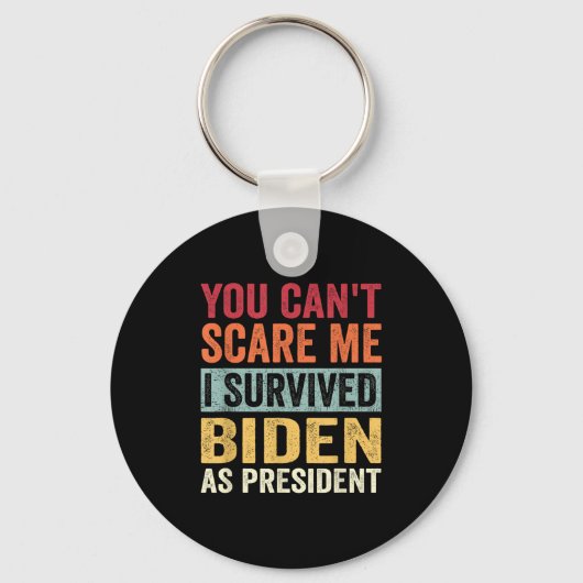 You Cant E Me, I Survived Joe Biden As President Schlüsselanhänger (Vorderseite)