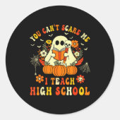 You Can't E Me I Teach High School Teacher Hallowe Runder Aufkleber (Vorderseite)
