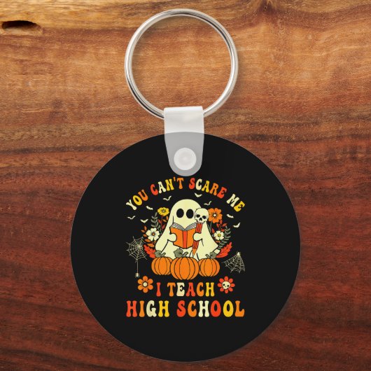 You Can't E Me I Teach High School Teacher Hallowe Schlüsselanhänger (Vorderseite)