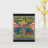 You Can't Elect A Clown &amp; Get Angry When The C Karte (Gelbe Blume)