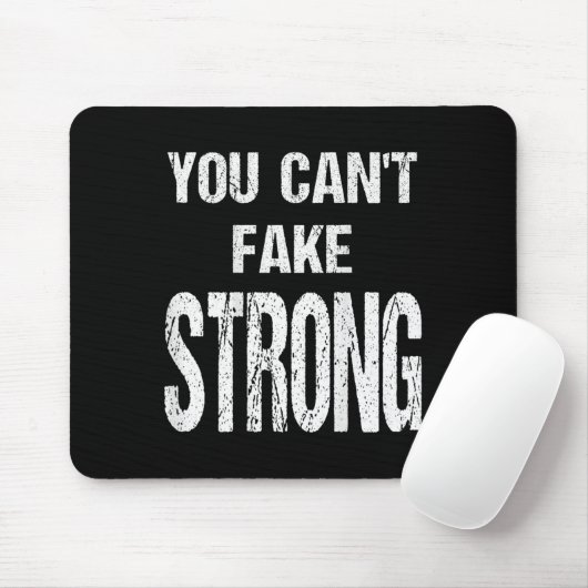 You Can't Fake Strong Werlifting Motivation Tee  Mousepad (Mit Mouse)