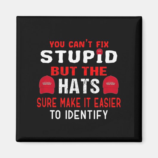 You Can't Fix Stud But The Hats Sure Make It Easy Magnet (Vorne)