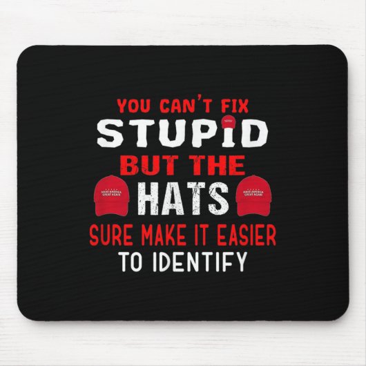 You Can't Fix Stud But The Hats Sure Make It Easy Mousepad (Vorne)