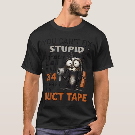 You Can't Fix Stud But You Can Numb It With A 2x4 T-Shirt (Vorderseite)