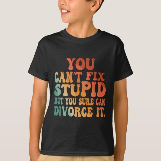 You Can't Fix Stud But You Sure Can Divorce It Div T-Shirt (Vorderseite)