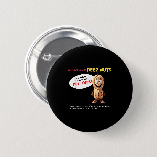 You Can't Handle Deez Nuts, Funny , Peanut Allergy Button (Vorne & Hinten)