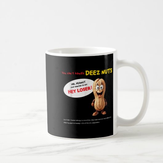 You Can't Handle Deez Nuts, Funny , Peanut Allergy Kaffeetasse (Rechts)