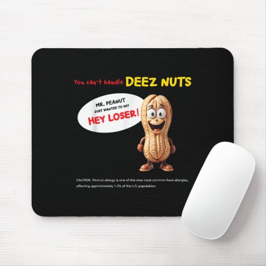 You Can't Handle Deez Nuts, Funny , Peanut Allergy Mousepad (Mit Mouse)