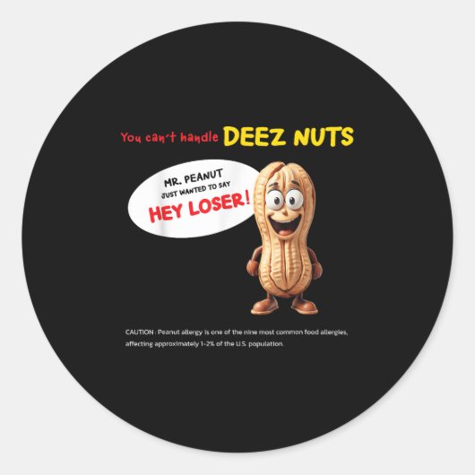 You Can't Handle Deez Nuts, Funny , Peanut Allergy Runder Aufkleber (Vorderseite)