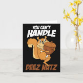 You Can't Handle Deez Nuts Squirrel Funny Deez Nut Karte (Gelbe Blume)
