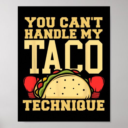 You Can't Handle My Taco Technique Kickboxing Mart Poster (Vorne)