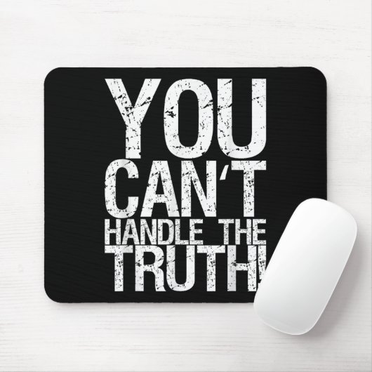 You Can't Handle The Truth! Mousepad (Mit Mouse)
