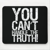 You Can't Handle The Truth! Mousepad (Vorne)