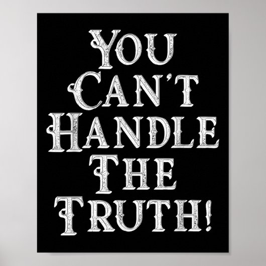 You Can't Handle The Truth Movie Quote Funny S  Poster (Vorne)
