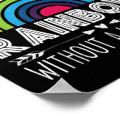 You Can't Have A Rainbow Without Rain Shirt Insrat Poster (Ecke)