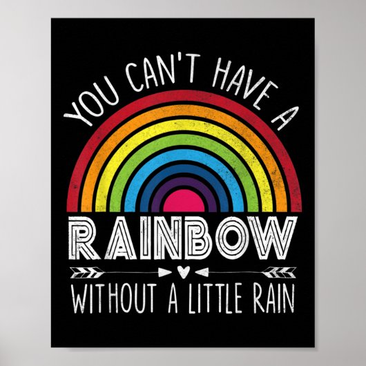 You Can't Have A Rainbow Without Rain Shirt Insrat Poster (Vorne)