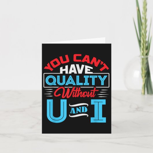 You Can't Have Quality Without U And I - Qa Qualit Karte (Vorderseite)