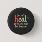 You Can't Heal Quote Typography Design Button (Vorderseite)