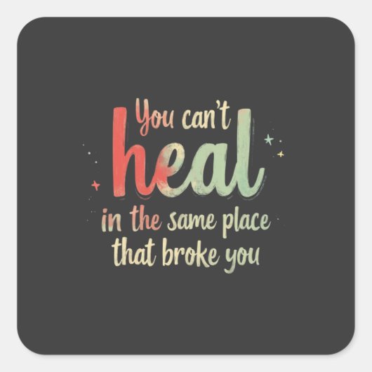You Can't Heal Quote Typography Design Quadratischer Aufkleber (Vorderseite)