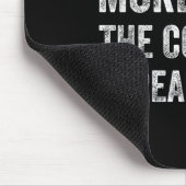 You Can't Hurt Me More Than The Already Have  Mousepad (Ecke)