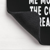 You Can't Hurt Me More Than The Already Have Sayin Mousepad (Ecke)