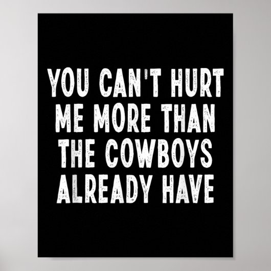 You Can't Hurt Me More Than The Already Have Sayin Poster (Vorne)