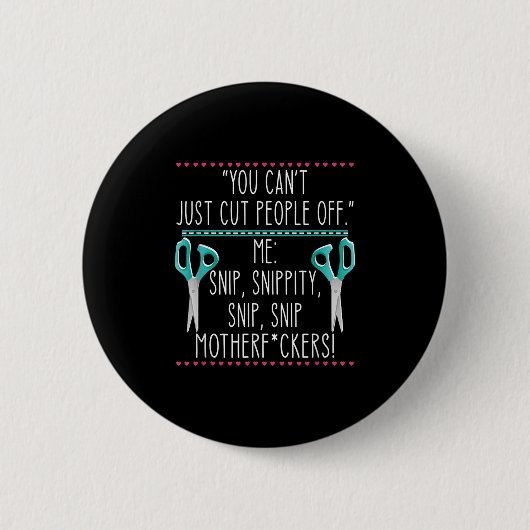 You Can't Just Cut People Off Quote  Button (Vorderseite)