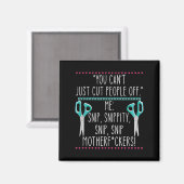 You Can't Just Cut People Off Quote  Magnet (Vorderseite/Rückseite)