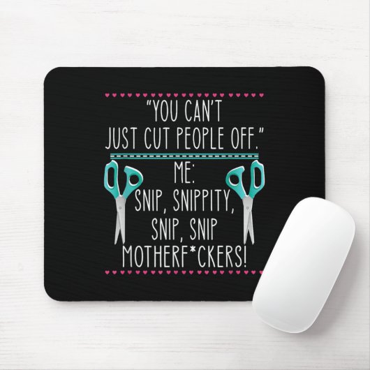 You Can't Just Cut People Off Quote Mousepad (Mit Mouse)