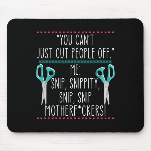 You Can't Just Cut People Off Quote  Mousepad (Vorne)