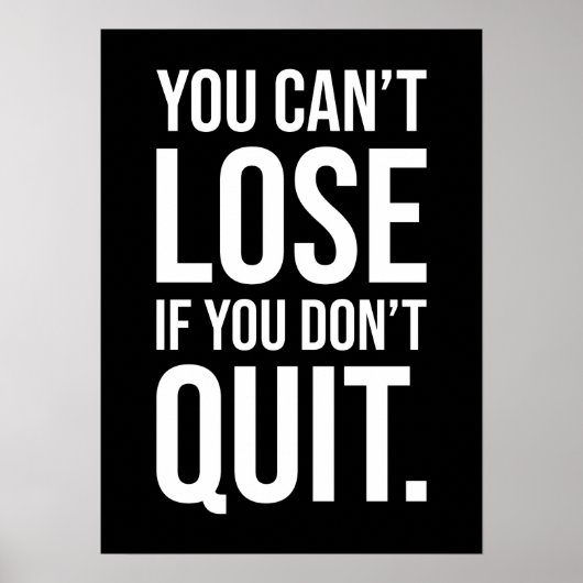 You Can't Lose If You Don't Quit - Motivational Poster (Vorne)