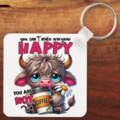You Can't Make Everyone Happy You Are Not Coffee Schlüsselanhänger (Rückseite)