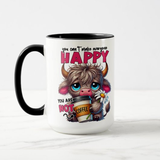 You Can't Make Everyone Happy You Are Not Coffee Tasse (Links)