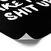 You Can't Make This Up Funny Sarcastic Adult Humor Poster (Ecke)