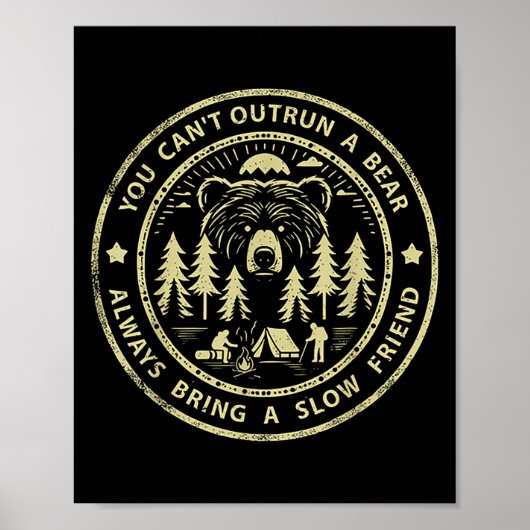 You Can't Outrun A Bear Always Bring A Slow Friend Poster (Vorne)