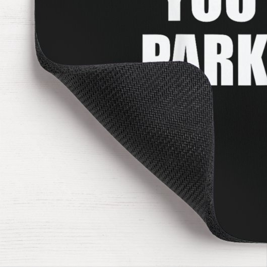 You Cant Park Es Funny Virgin Auto Meme Sarcasm Mousepad (Ecke)