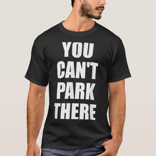 You Cant Park Es Funny Virgin Auto Meme Sarcasm T-Shirt (Vorderseite)