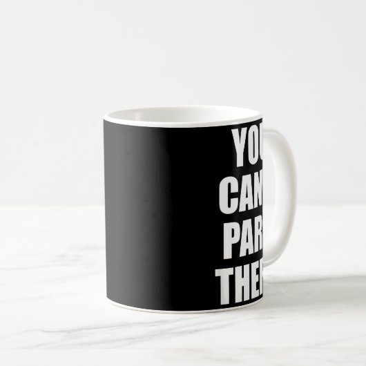 You Cant Park There Funny Viral Car Meme Sarcasm M Kaffeetasse (VorderseiteRechts)