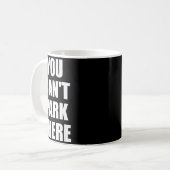 You Cant Park There Funny Viral Car Meme Sarcasm M Kaffeetasse (Vorderseite Links)