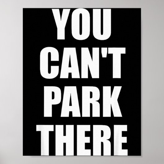 You Cant Park There Funny Viral Car Meme Sarcasm M Poster (Vorne)