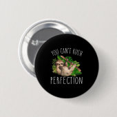 You Can't Rush Perfection Funny Sloth Button (Vorne & Hinten)