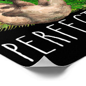 You Can't Rush Perfection Funny Sloth  Poster (Ecke)