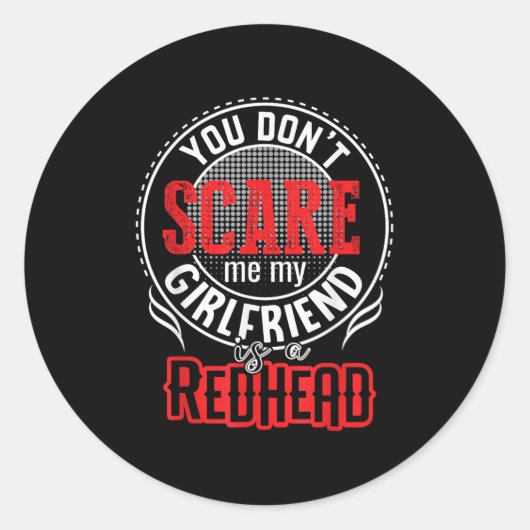 You Cant Sacre Me My Girlfriend Is A Redhead Redhe Runder Aufkleber (Vorderseite)