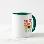 You cant scare me I am a dentist Tasse (VorderseiteRechts)