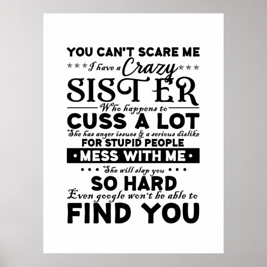You Cant Scare Me i have a Crazy Sister Poster (Vorne)