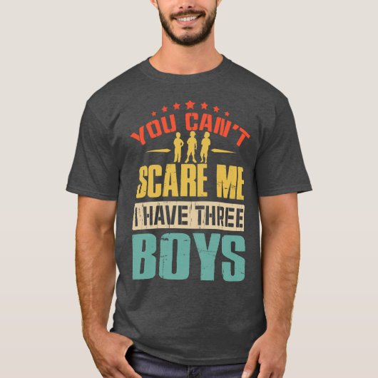 you can't scare me i have three T-Shirt (Vorderseite)