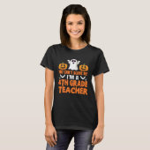 You Can't Scare Me I'm A 4th Grade Teacher Hallowe T-Shirt (Vorne ganz)