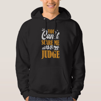 You Can't Scare Me I'm A Judge Justice Court Law E Hoodie