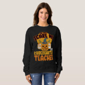 You Can't Scare Me I'm A Kindergarten Teacher Hall Sweatshirt (Vorne ganz)